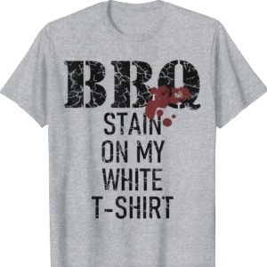 Barbecue stain on my white t-shirt