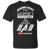 Behind every creat famer’s daughter is a truly amazing dad I love you three thousand shirt