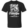 Being a dad is an honor being a grandpa is priceless shirt