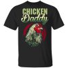 Chicken daddy shirt