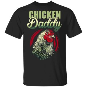 Chicken daddy shirt