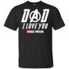 Dad I love you three thousand shirt