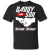 Daddy and son the legend and the legacy shirt