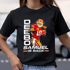 Deebo Samuel is back shirt