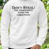 Don’t steal the government hates the competition sweatshirt