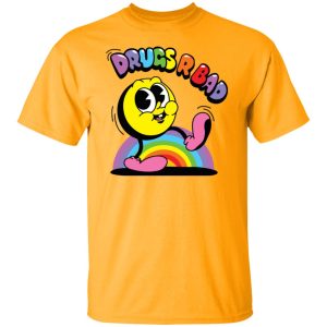 Drugs r bad shirt Drugs r bad shirt