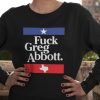 Fck Greg Abbott sweatshirt