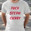 Fck Steph Curry shirt