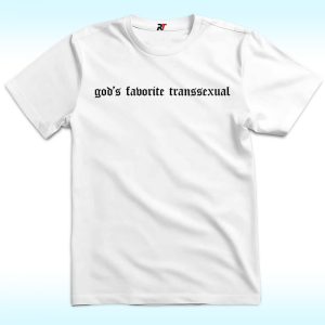God’s Favorite Transsexual Shirt