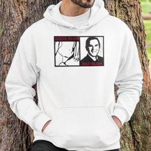 Good bush bad bush shirt