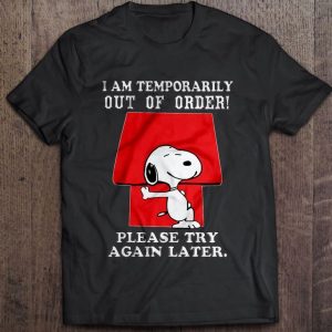 I am temporarily out of order please try again later shirt I am temporarily out of order please try again later shirt