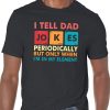 I tell Dad Jokes periodically but only when I’m in my element shirt