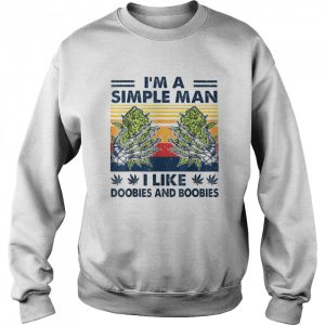 I’m a simple man love doobies and boobies shirt