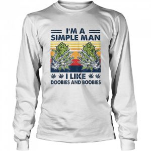 Im a simple man love doobies and boobies shirt 3