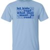 Let kids read what they want to read shirt