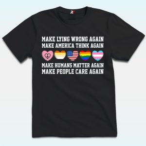 Make Lying Wrong Again Shirt, Make America Think Again