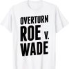 Overturn Roe v Wade shirt