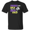 Purple and gold till I’m dead and cold shirt