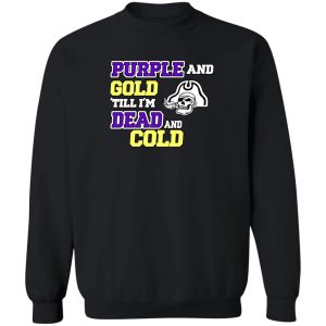 Purple and gold till I’m dead and cold shirt