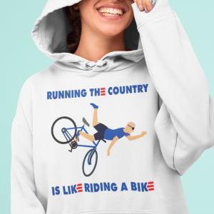 Running the country is like riding a bike hoodie Running the country is like riding a bike hoodie