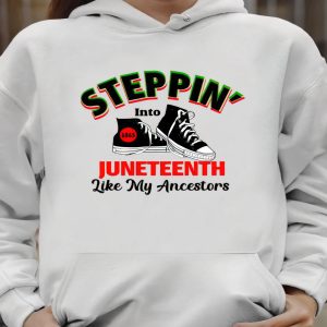 Steppin’ into Juneteenth like my ancestors shirt
