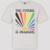 The Future Is Inclusive Shirt