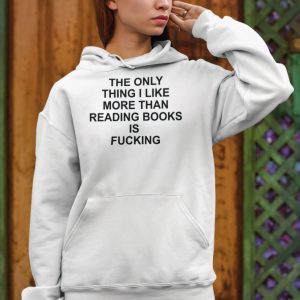 The only thing I like more than reading book is fcking shirt 3