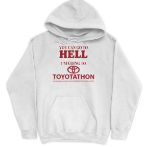 You can go to hell Im going to toyoptathon shirt 2 You can go to hell Im going to toyoptathon shirt 3