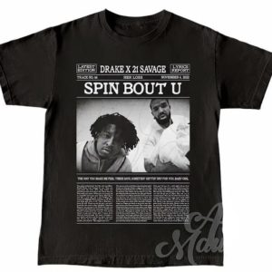 Limited Drake x 21 Savage UnisexT-Shirt, Drake Merch, Drake x 21 Savage Spin Bout U Lyric 90s Poster Graphic tee