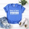 Love is Love T-Shirt