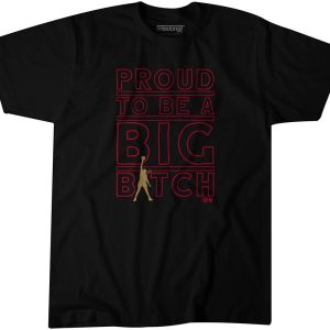 Proud To Be A Big Bitch