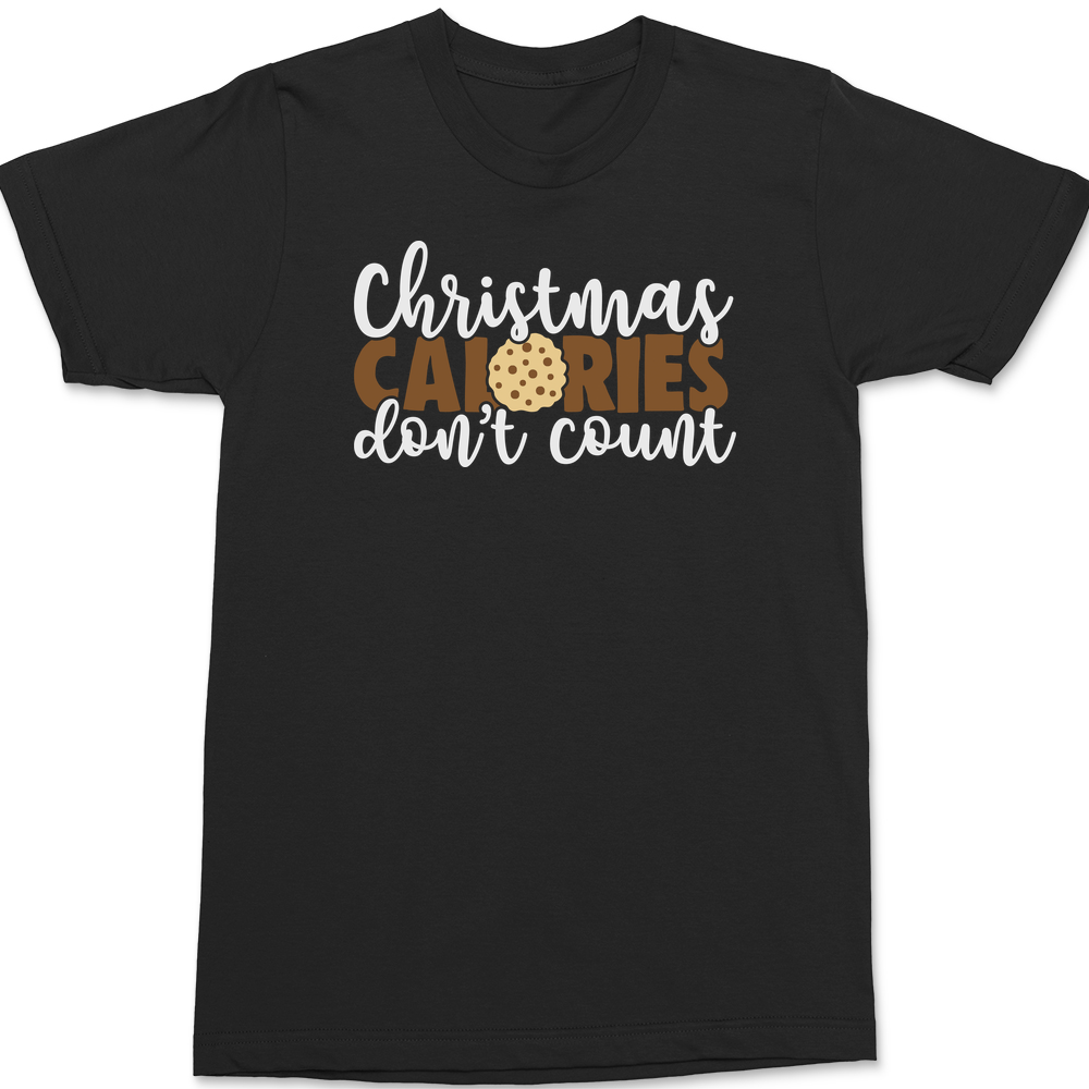 Christmas Calories Don't Count T-Shirt Christmas Calories Don't Count T-Shirt