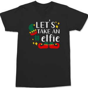 Let’s Take An Elfie T-Shirt