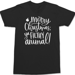 Merry Christmas Ya Filthy Animal T-Shirt