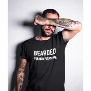 Bearded For Her Pleasure T Shirt