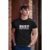 Busy Doing Nothing T-Shirt