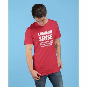 Common Sense Is So Rare These Days T-Shirt