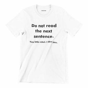 Do Not Read The Next Sentence Tee