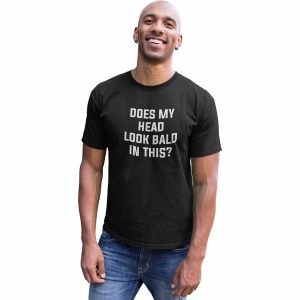 Does My Head Look Bald In This T-Shirt