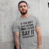 If You Don’t Have Anything Nice To Say Say It Sarcastically Tee