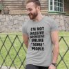 I’m Not Passive Aggressive Unlike Some People Tee