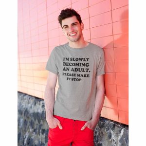 I’m Slowly Becoming An Adult Please Make It Stop