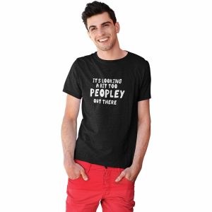 It’s Too Peopley T-Shirt