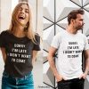 Sorry I’m Late I Didn’t Want To Come T-Shirt