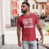 Step Aside Coffee This Is A Job For Alcohol T-Shirt