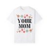 Funny Your Mom Tee